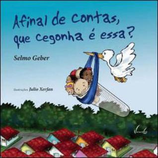 Afinal de contas, que cegonha é essa