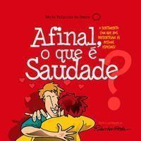 Afinal, o Que é Saudade
