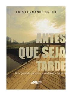 Antes que seja tarde