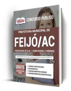 Apostila Prefeitura de Feijó - AC - Professor de EJA  I Zona Rural e Urbana
