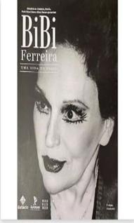 Bibi ferreira uma vida no palco