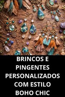 Brincos e Pingentes Personalizados com Estilo Boho Chic
