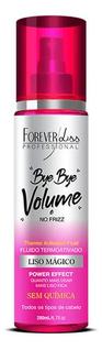 Bye Bye Volume Forever Liss Liso Mágico 200ml