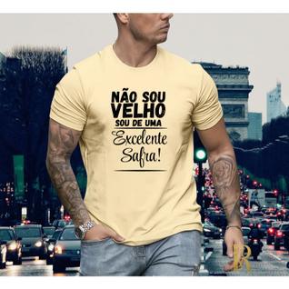Camiseta 100% algodão estampa premium nao sou velho sou de uma excelente safra