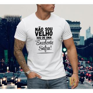 Camiseta 100% algodão estampa premium nao sou velho sou de uma excelente safra