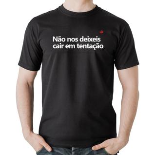 Camiseta Algodão Não nos deixeis cair em tentação, mas de vez em quando deixeis - Foca na 