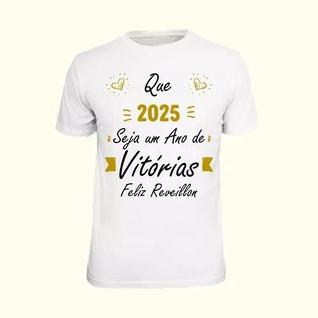 Camiseta Feliz Ano Novo 2025 - Réveillon com Desejos de Vitórias