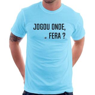 Camiseta Jogou onde fera - Foca na Moda