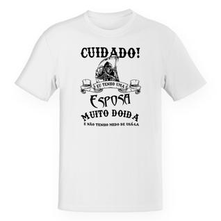 Camiseta Unissex  Cuidado Esposa Doida