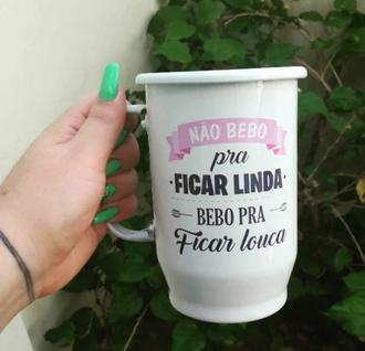 Caneca de Alumínio 600ml (Não bebo pra ficar linda bebo pra ficar louca)