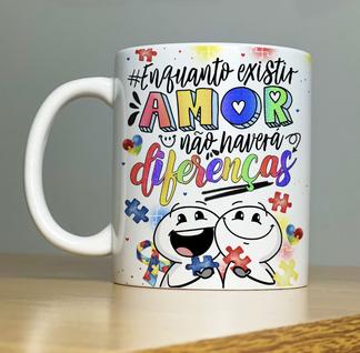 Caneca Porcelana Autismo Frase Enquanto Existir Amor Não Haverá Diferenças