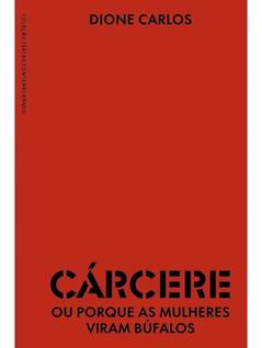 Cárcere ou porque as mulheres viram búfalos - JAVALI EDITORA