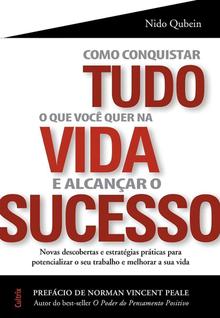 Como Conquistar Tudo o Que Você Quer Na Vida e Alc