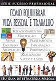 Como equilibrar vida pessoal e trabalho - serie sucesso profissional - PUBLIFOLHA