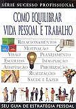 Como equilibrar vida pessoal e trabalho - serie sucesso profissional