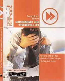 Como Lidar com o Excesso de Trabalho - Coleção Pense Rápido - PEARSON - GRUPO A