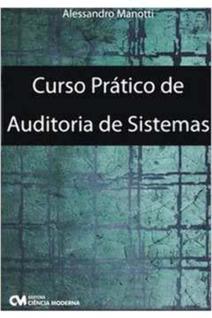Curso Pratico - Auditoria de Sistemas - 02Ed/21 - Compreenda Como Funciona o Processo de A