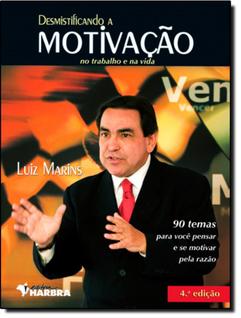 Desmistificando a motivacao no trabalho e na vida - HARBRA - LEITURA/UNIV/INT GERAL/DIREIT
