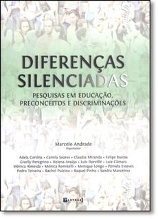 Diferenças Silenciadas: Pesquisas em Educação, Preconceitos e Discriminações
