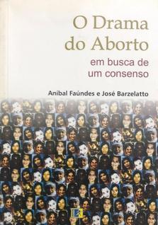 Drama do Aborto, O: Em Busca de um Consenso