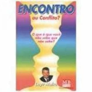 Encontro ou Conflito O que é que você não sabe que sabe - MARKET BOOKS DO BRASIL