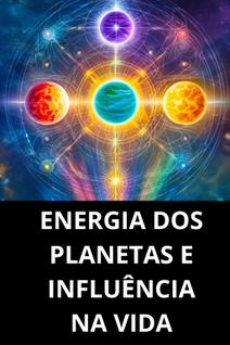 Energia Dos Planetas E Influência Na Vida