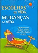 Escolhas De Vida, Mudanças De Vida Dina Glouberman