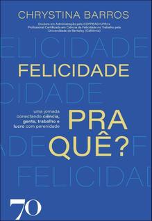 Felicidade Pra Quê