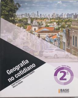 GEOGRAFIA NO COTIDIANO - 2ª EM - BASE EDITORIAL LTDA