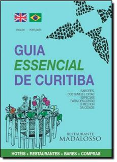 Guia Essencial de Curitiba: Sabores, Costumes e Dicas Especiais Para Descobrir o Melhor da