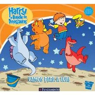 Harry E O Balde De Dinossauros. Vamos Para A Lua!