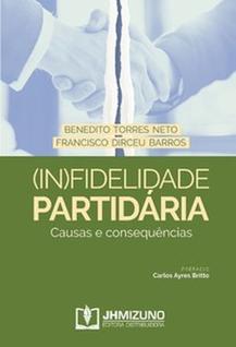 (In)fidelidade partidária: causas e consequências - JH MIZUNO