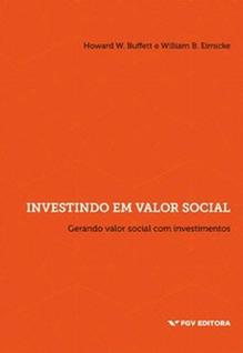 Investindo em valor social: gerando valor social com investimentos