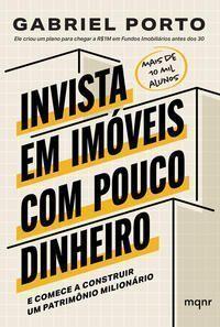 Invista Em Imóveis Com Pouco Dinheiro - E Comece a Construir Um Patrimônio Milionário