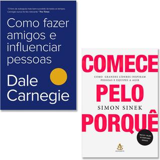 Kit Como Fazer Amigos e Influenciar Pessoas + Comece Pelo Porquê - Dale Carnegie  Simon Si