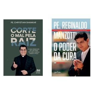 Kit Livros Corte o mal pela raiz, Padre Chrystian Shankar + Livro O Poder da Cura - Padre 