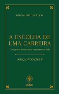 Livro - A Escolha De Uma Carreira - Guia Para A Decisão Mais Importante Da Vida