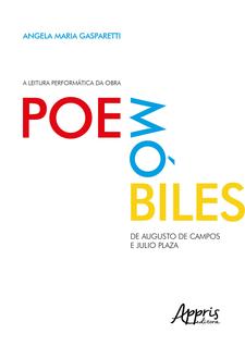 Livro - A leitura performática da obra Poemóbiles, de Augusto de Campos e Julio Plaza