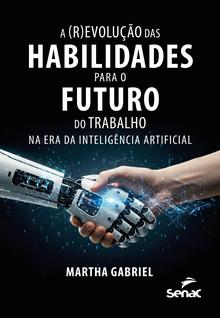 Livro - A (r)evolução das habilidades para o futuro do trabalho na era da inteligência art