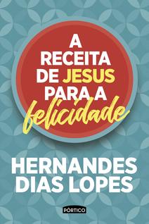 Livro - A receita de Jesus para a felicidade