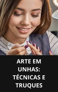 Livro Arte em Unhas Técnicas e Truques
