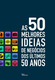 Livro - As 50 melhores ideias de negócios dos últimos 50 anos