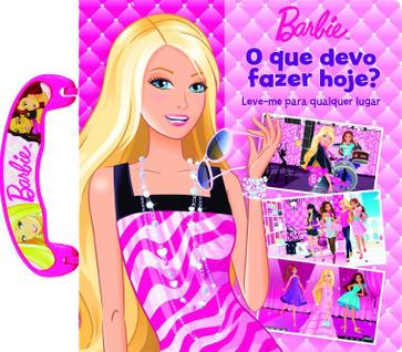 Livro - Barbie - O que devo fazer hoje?