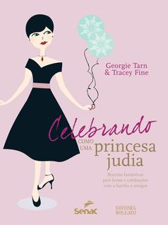 Livro - Celebrando como uma princesa judia : Receitas para fazer festas e celebrações com 