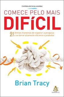 Livro - Comece pelo mais difícil