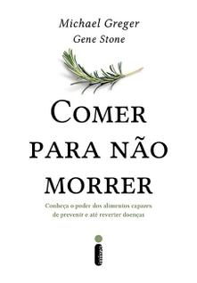 Livro - Comer Para Não Morrer