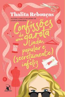 Livro - Confissões de uma garota linda, popular e (secretamente) infeliz (Confissões – Liv