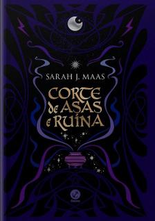 Livro - Corte de asas e ruína (Vol. 3 Corte de espinhos e rosas – Edição especial)
