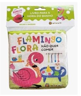 Livro de Banho Flamingo Flora Não Quer Comer - Col. Bolhas e Diversão