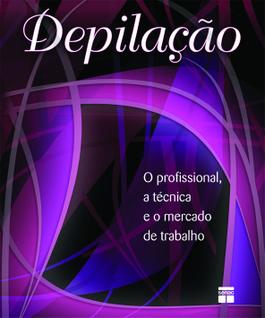 Livro - Depilação - O profissional, a técnica e o mercado de trabalho
